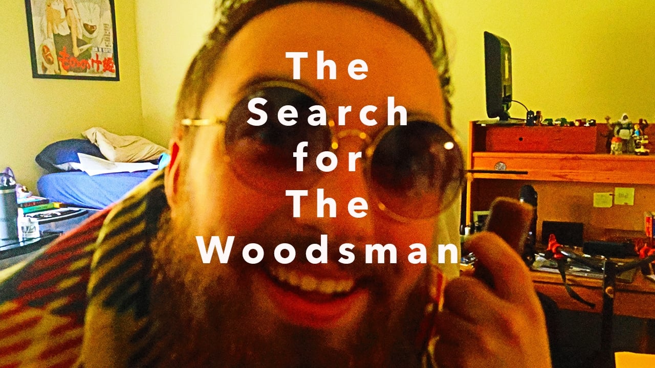 The Search for The Woodsman