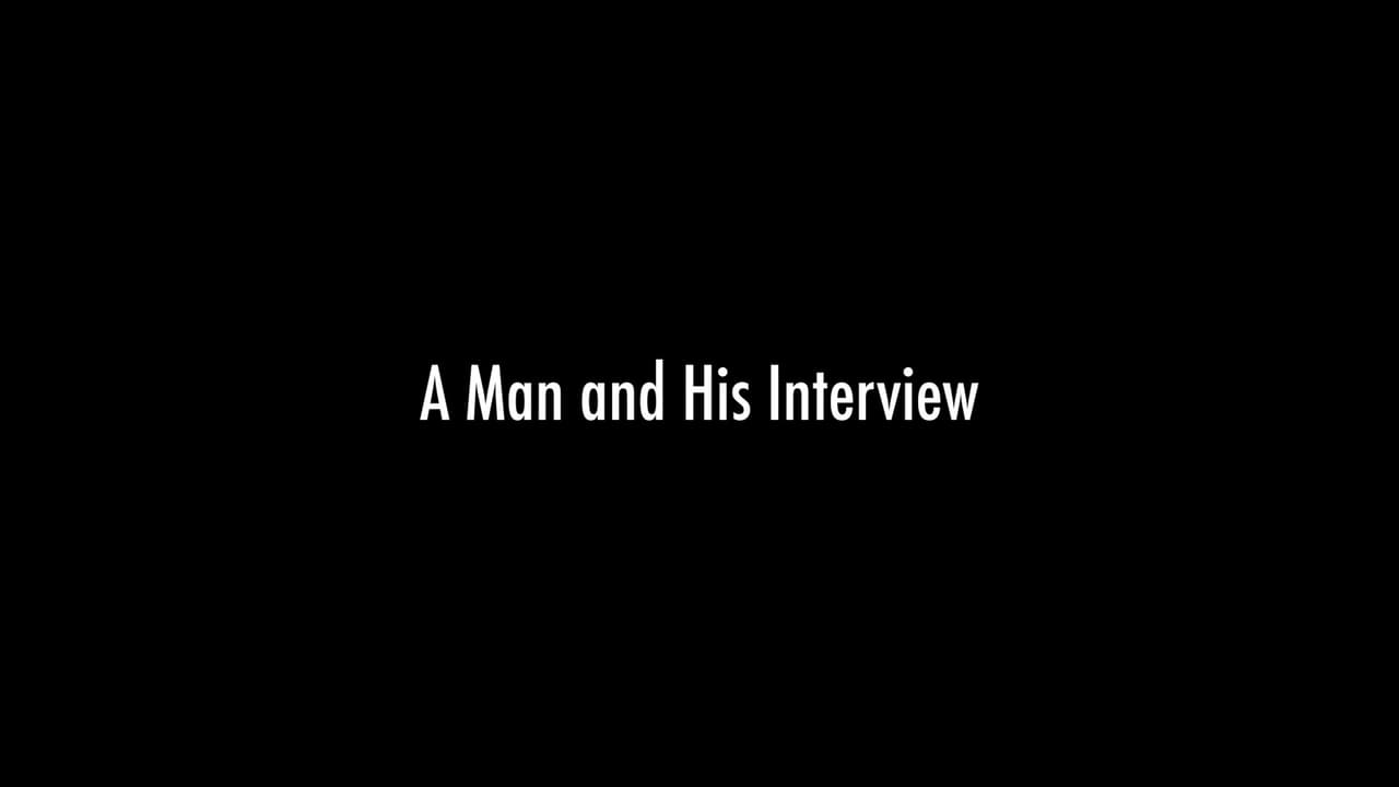 A Man and His Interview