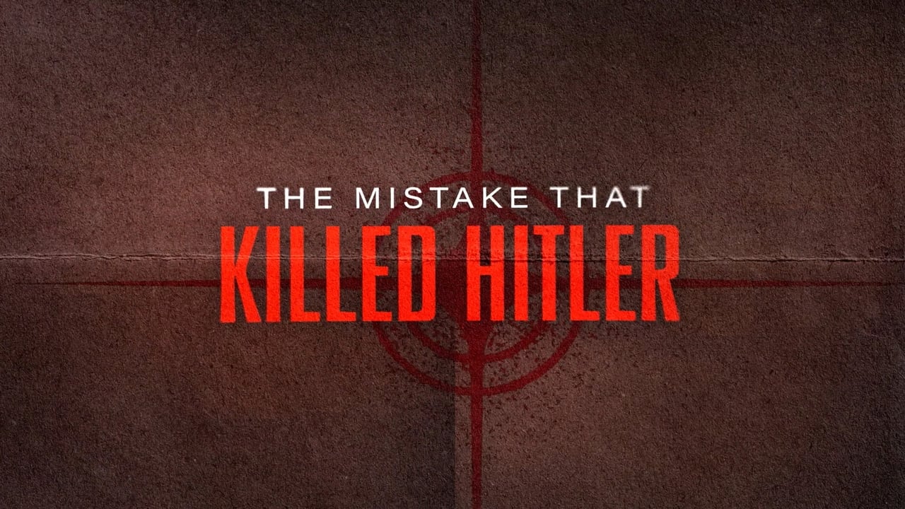 The Mistake that Killed Hitler