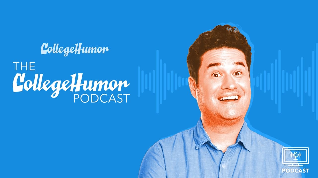 The CollegeHumor Podcast