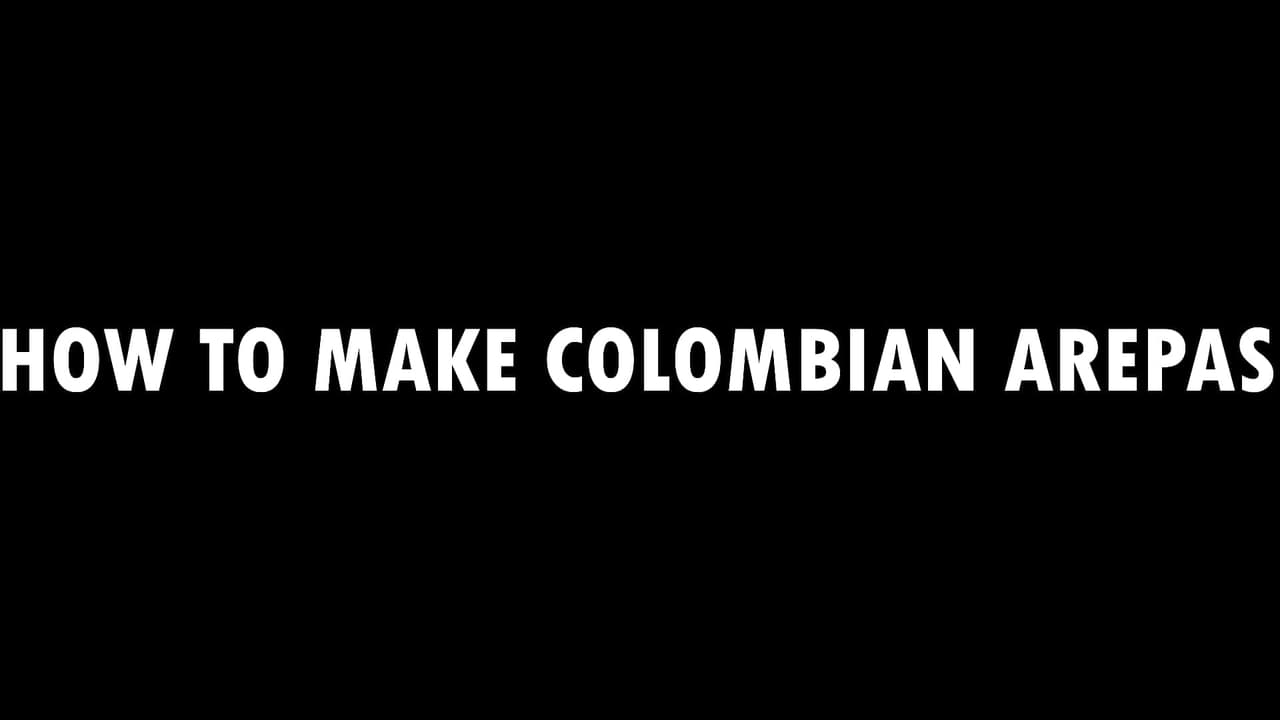 How to Make Colombian Arepas