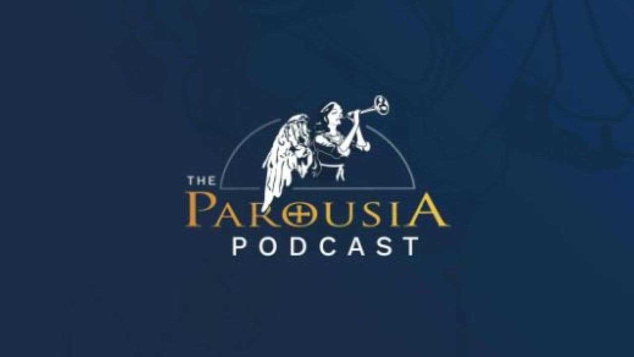 Parousia Podcast