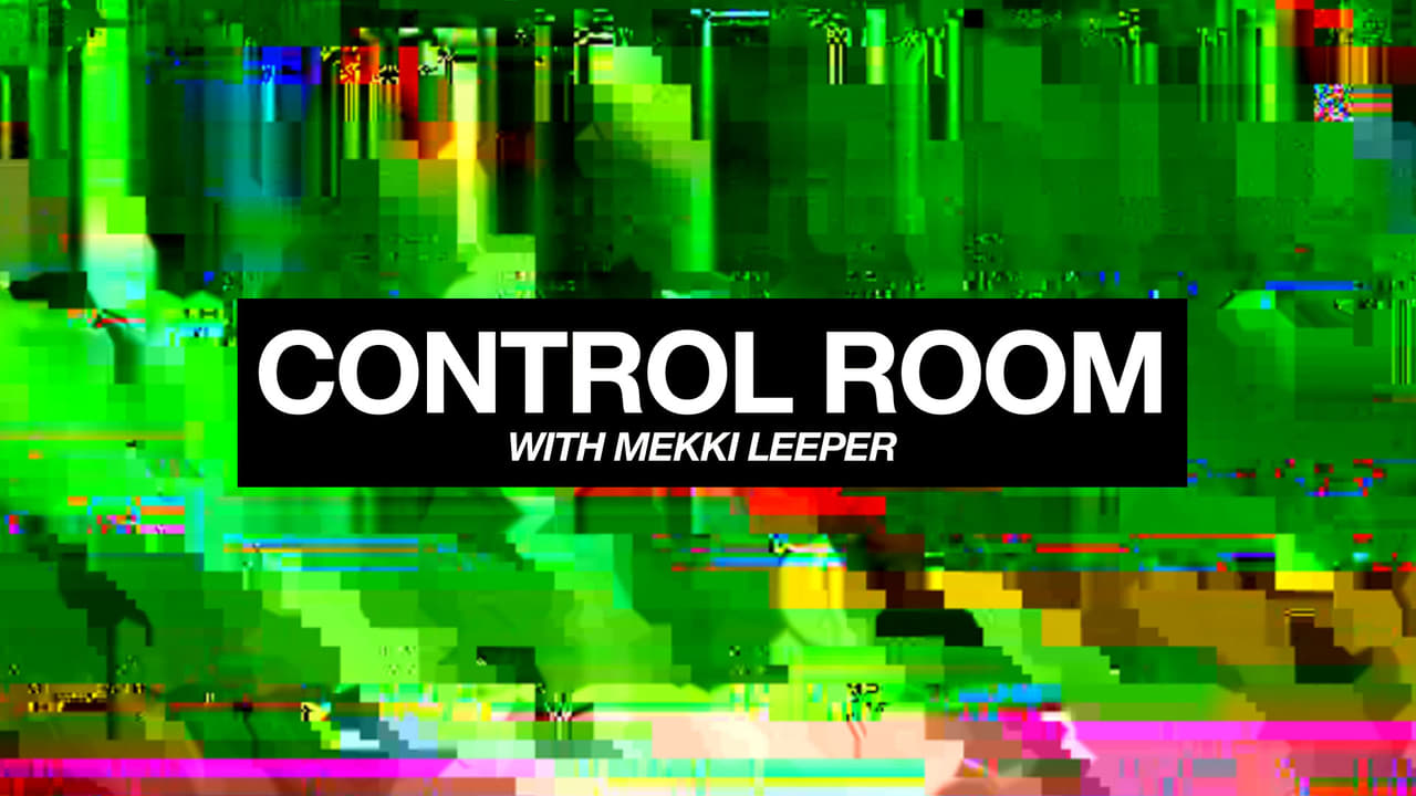 Control Room with Mekki Leeper