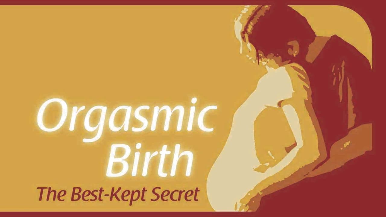 Orgasmic Birth: The Best-Kept Secret