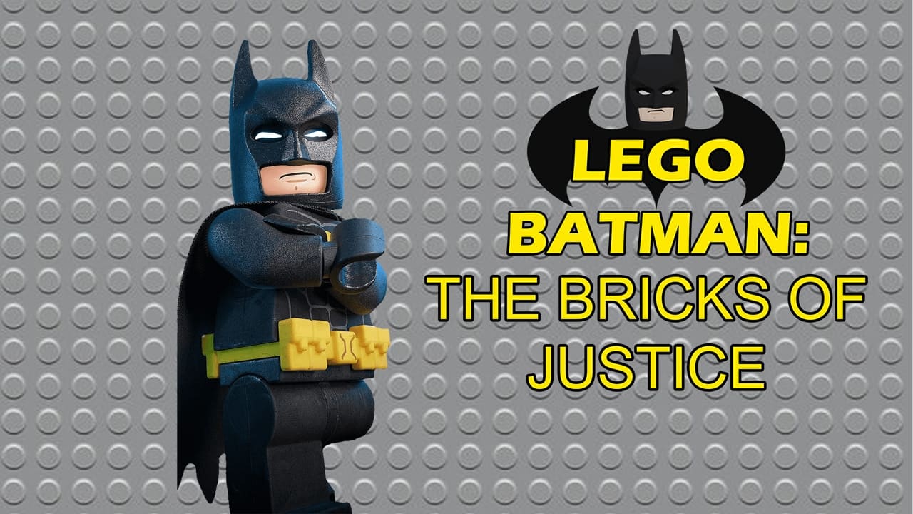 Lego Batman: The Bricks of Justice