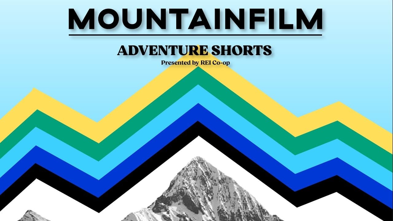 Mountainfilm Adventure Shorts