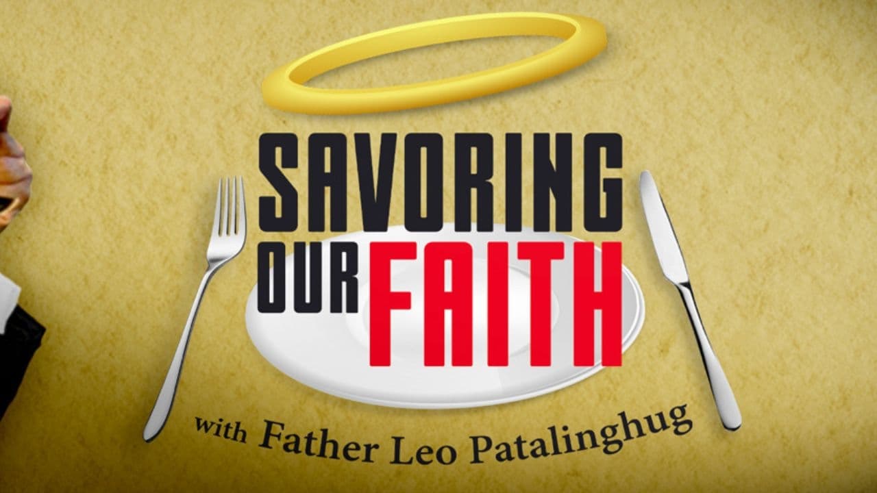 Savoring Our Faith