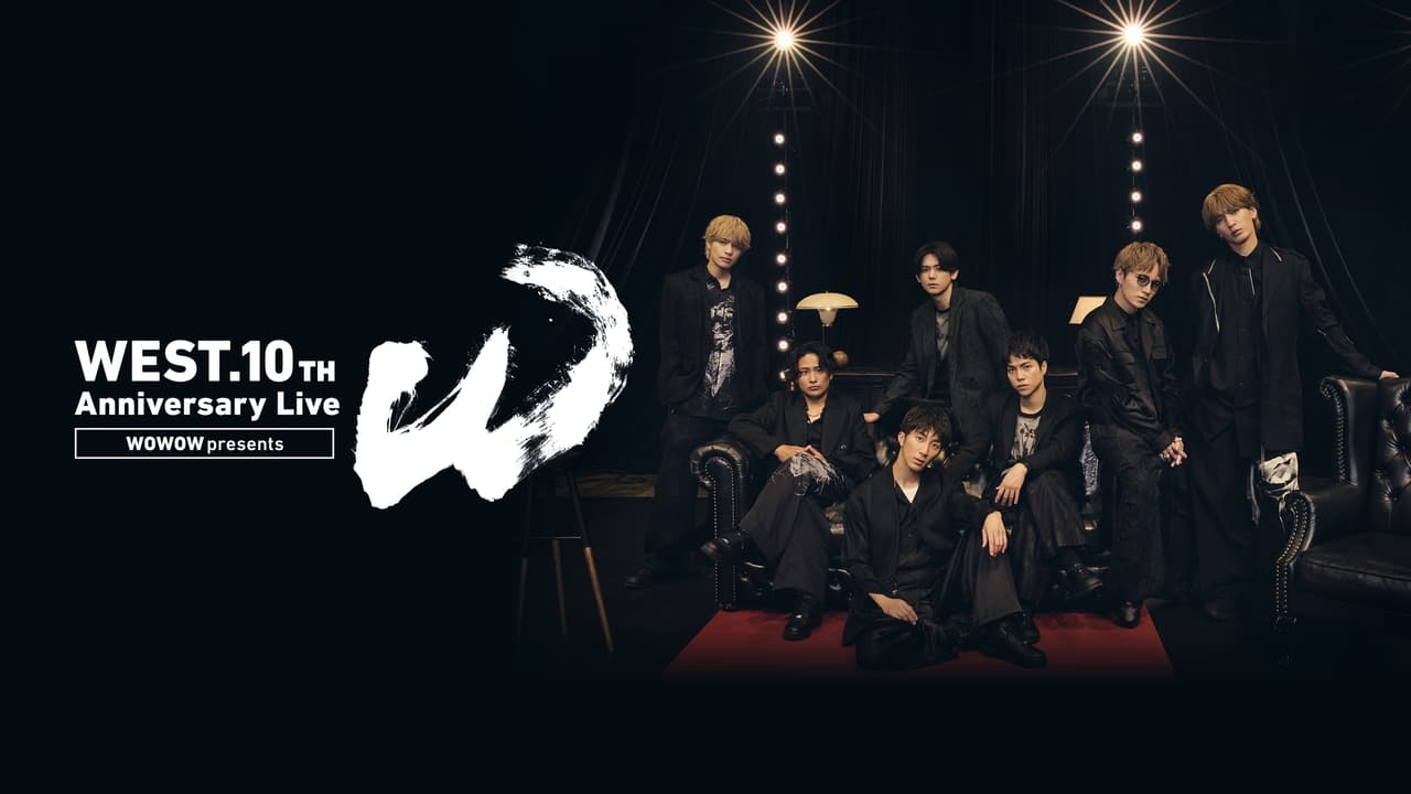 WOWOW presents WEST. 10th Anniversary Live "W"