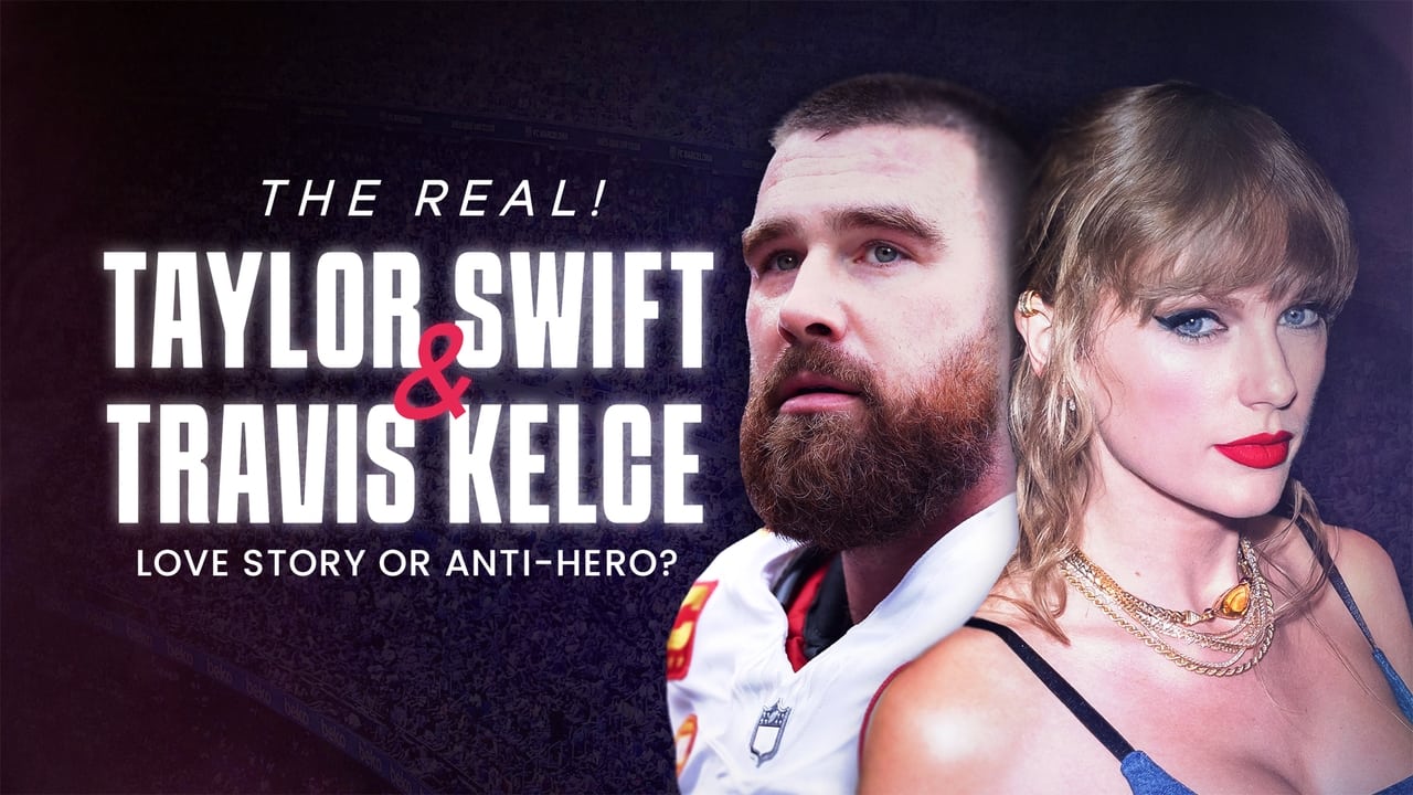 The Real! Taylor Swift and Travis Kelce - Love Story or Anti-Hero?