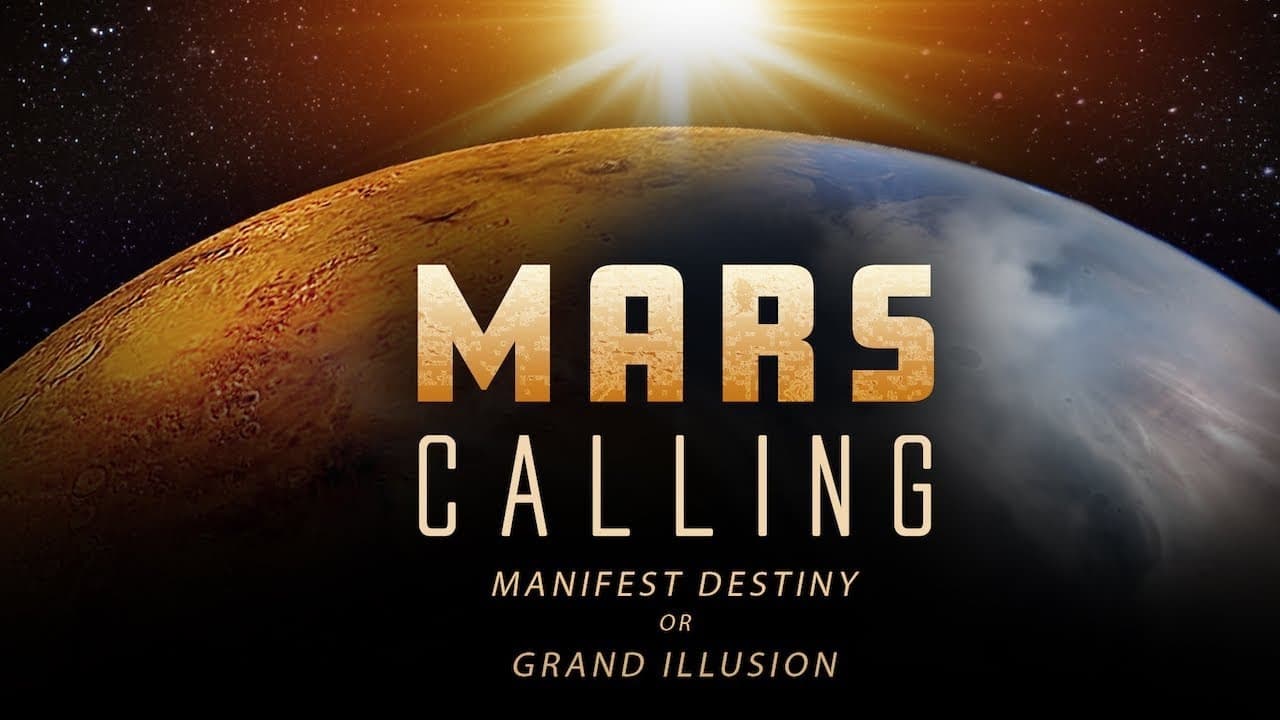 Mars Calling: Manifest Destiny or Grand Illusion?