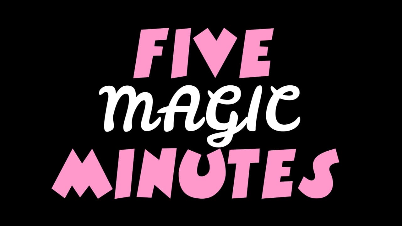 Five Magic Minutes