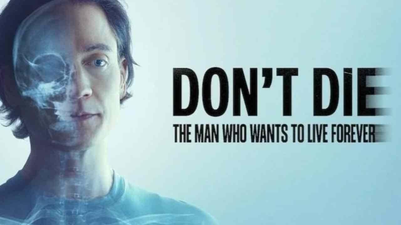 Don't Die: The Man Who Wants to Live Forever