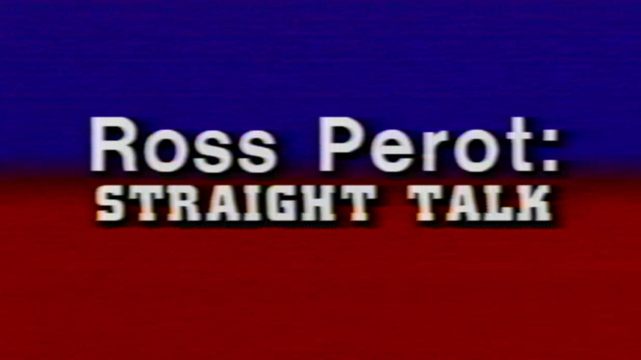 Ross Perot: Straight Talk