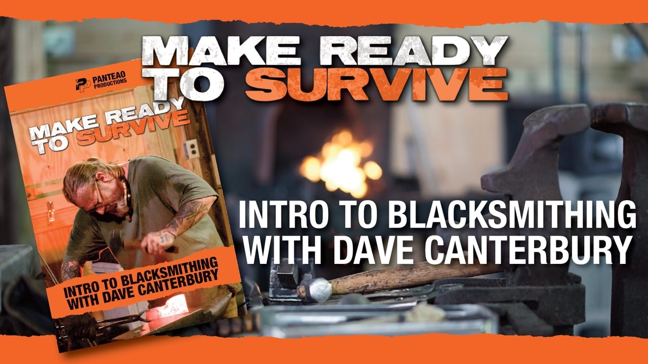 Make Ready To Survive - Intro to Blacksmithing with Dave Canterbury