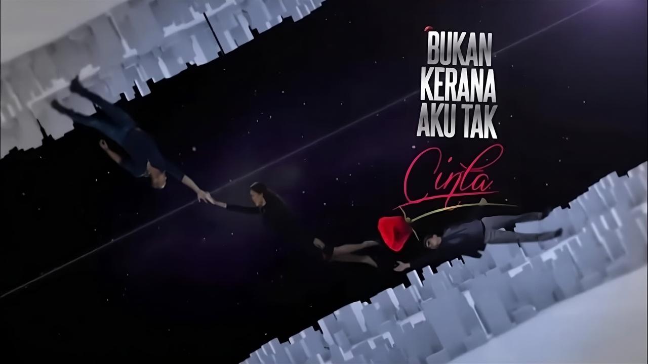 Bukan Kerana Aku Tak Cinta