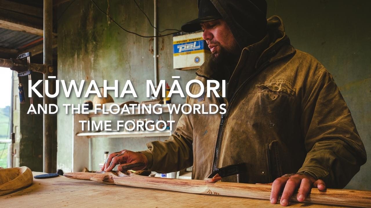 Māori Kūwaha And The Floating Worlds Time Forgot