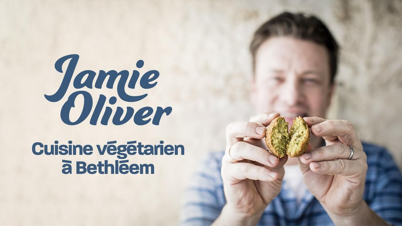 Jamie Oliver cuisine végétarien à Bethléem