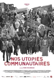 Watch Nos utopies communautaires