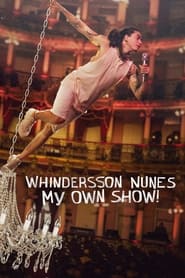 Watch Whindersson Nunes: My Own Show!