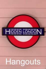 Watch Hidden London Hangouts