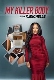 Watch My Killer Body with K. Michelle