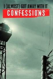 Watch I (Almost) Got Away With It: Confessions