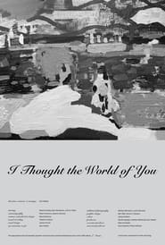 Watch I Thought the World of You