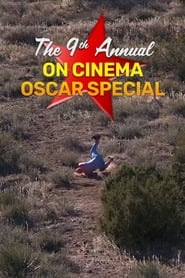 Watch The 9th Annual On Cinema Oscar Special