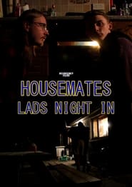 Watch Housemates: Lads Night In