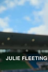 Watch Julie Fleeting