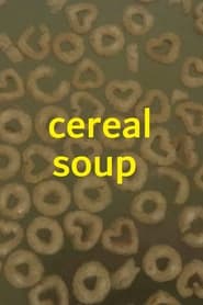 Watch cereal soup