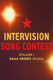 Watch Intervision Song Contest - schlager i kalla krigets skugga