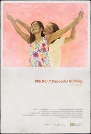 Watch We Don't Dance for Nothing