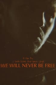 Watch We Will Never Be Free