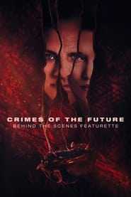 Watch Crimes of the Future - Behind the Scenes Featurette