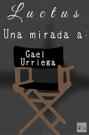 Watch Una mirada a Gael Urriega