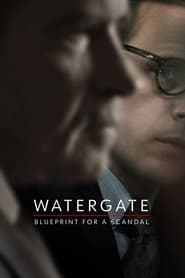 Watch Watergate: Blueprint for a Scandal