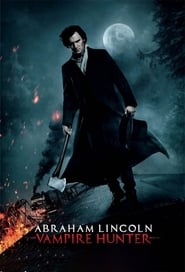Watch Abraham Lincoln: Vampire Hunter