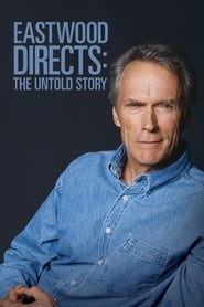 Watch Eastwood Directs: The Untold Story