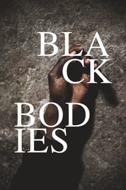 Watch Black Bodies