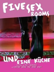 Watch Five Sex Rooms und eine Küche