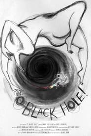 Watch O Black Hole!