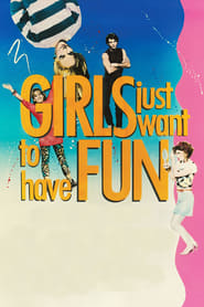 Watch Girls Just Want to Have Fun