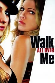 Watch Walk All Over Me