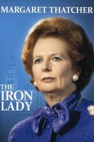 Watch Margaret Thatcher: The Iron Lady