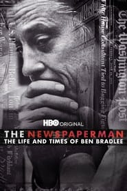 Watch The Newspaperman: The Life and Times of Ben Bradlee