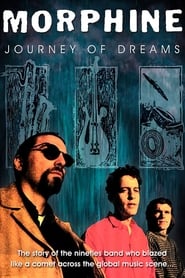 Watch Morphine: Journey of Dreams