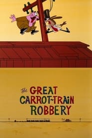 Watch The Great Carrot-Train Robbery
