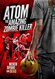 Watch Atom the Amazing Zombie Killer