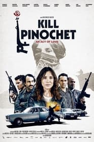 Watch Kill Pinochet